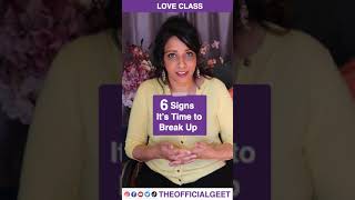 #Shorts - 6 Signs It Is Time to Break Up | Move On | The Official Geet | Love Tips in Hindi 2020