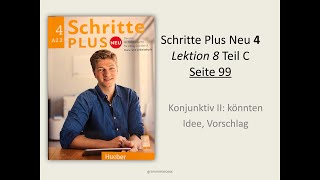 A2.2 - KONJUNKTIV II - IDEE, VORSCHLAG: Wir KÖNNTEN essen gehen. Schritte Plus Neu 4, Lek. 8, Teil C