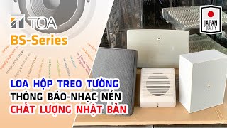 Loa Hộp Treo Tường TOA - Chất Lượng Nhật Bản // BS-1030B, BS-1034, BS-678, BS-633 #V295