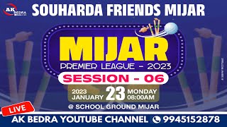 SOUHARDA FRIENDS MIJAR | MIJAR PREMIER LEAGUE 2023 | FINAL DAY