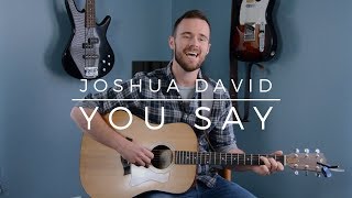 "You Say" Lauren Daigle | Joshua David | Acoustic Cover