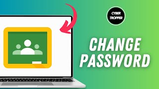 How to Change Password in Google Classroom