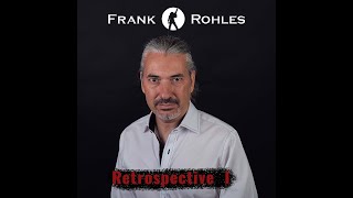 Frank Rohles Retrospective I Album Preview