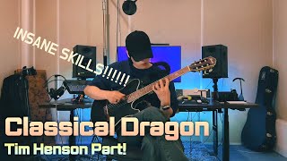 Classical Dragon – My Toughest Challenge Yet (Tim Henson Part)
