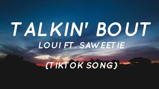 Talkin' Bout - Loui Ft. Saweetie (Lyrics) "what your sign? what it is? i'm a cancer" | Tiktok Song