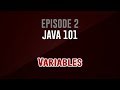 [Java 101]  Episode 2: Variables
