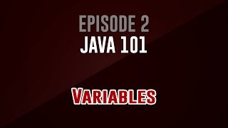 [Java 101] Episode 2: Variables