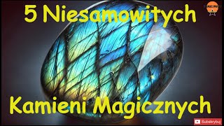 Top 5 Niesamowitych Kamieni Magicznych Kanał Piąty Nowak Tv