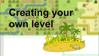 How to create your own Pyland level - Python Programming Game Tutorial