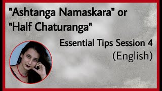 What’s the difference of “Ashtanga Namaskara” and “Half Chaturanga”? | Essential Tips Session 4