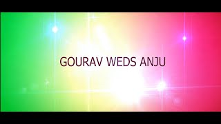 WEDDING SONG / GOURAV WEDS ANJU