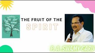 ఆత్మఫలం:The fruit of the spirit: PA SWAMY garu messages