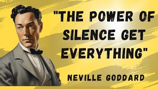 BE SILENT  AND GET EVERYTHING: Neville goddard motivation