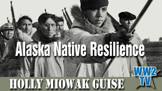 Alaska Native Resilience: Voices from World War II