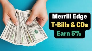 How to Buy Treasuries \u0026 CDs on Merrill Edge! (Earn 5% APY)