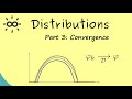 Distributions 3 | Convergence of Test Functions