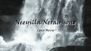 Neeyilla Neram lyrical song | LUCA movie | Song by Sooraj S. Kurup | adi's creative world