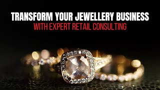 Mastering Retail Excellence in the Jewelry Industry | Transform your Jewellery Business with Experts