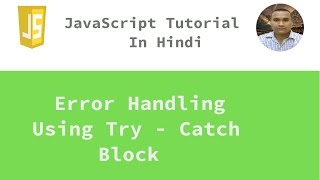 JavaScript Tutorial - 25 - Error Handling Using Try Catch Block | Hindi