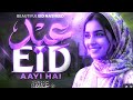 Eid Aayi Hai - Beautiful Eid Al Adha Nasheed 2026 | Allah Hu Akbar | New Eid Song