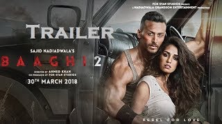 Baaghi 2 Official Trailer | Tiger Shroff | Disha Patani | Sajid Nadiadwala | Ahmed Khan