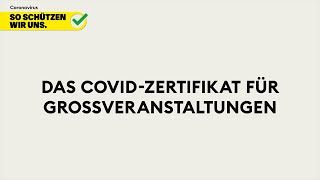 Das Covid Zertifikat für Grossveranstaltungen