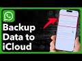 How To Backup WhatsApp To iCloud