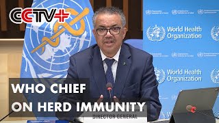 Letting Virus 'Run Free' for Herd Immunity Is Unethical, Unscientific: WHO Chief