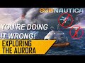 SUBNAUTICA | The BEST way to explore the AURORA