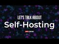 Let's Talk About Self-Hosting - LIVE!