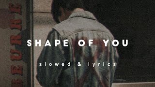 Ed Sheeran - Shape Of You ( 𝙨𝙡𝙤𝙬𝙚𝙙 & 𝙡𝙮𝙧𝙞𝙘𝙨 𝙧𝙚𝙫𝙚𝙧𝙗 )