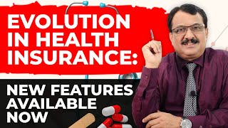 Evolution In Health Insurance - Here Are The New Features Now Available To Opt