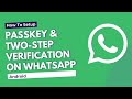 How to Set Up Passkey & Two-Step Verification on WhatsApp (Android) – Secure Your Chats!