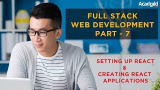 Full Stack Developer Tutorial #7 | How to Set Up React JS | Full Stack Web Development Tutorial 2018