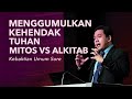 MENGGUMULKAN KEHENDAK TUHAN: MITOS VS ALKITAB - Pdt. Jack Kawira | KU Sore