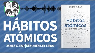 Hábitos Atómicos | Cambios Pequeños, Resultados Extraordinarios | James Clear