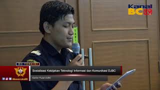 Sosialisasi Kebijakan Teknologi Informasi dan Komunikasi  DJBC