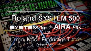 ROLAND SYSTEM 500 / AIRA MODULAR - 10 min. Music Production Tutorial