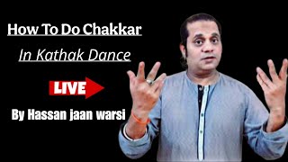 How To Do Chakkar In Kathak Dance By Guru Hassan Jaan Warsi