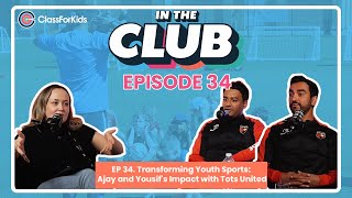 EP 34: Transforming Youth Sports: Ajay and Yousif's Impact with Tots United