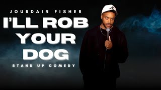 I'll Rob Your Dog | Jourdain Fisher | Stand Up Comedy