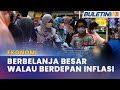 EKONOMI | Inflasi Tidak Halang Isi Rumah Terus Berbelanja