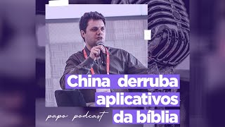 Apple derruba apps da Bíblia a pedido do governo chinês - Cortes PAPO Podcast