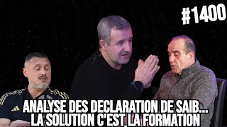 #1400 ANALYSE DES DÉCLARATIONS DE SAIB, LA SOLUTION C’EST LA FORMATION, ZINNBAURE ET LA DISCIPLINE…