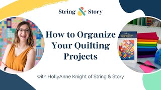 How to Organize Your Quilting Projects