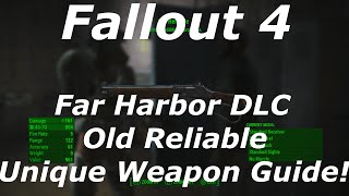 Fallout 4 Far Harbor DLC "Old Reliable" Unique Weapon Location Guide! (Fallout 4 DLC Weapons)