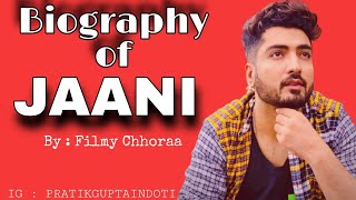 Jaani biography | Jaani writer | Jaani Full Name | Jaani Life Story | Jaani Journey | Filmy Chhoraa