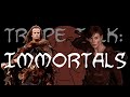 Trope Talk: Immortals