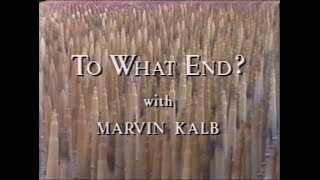 To What End? — WNET/PBS (1988)