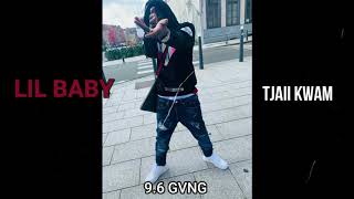 Lil BABY - 9.6 GVNG TJAII KWAM